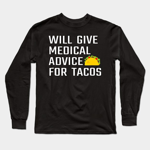 Funny Medical Doctor Or Future MD Tacos Long Sleeve T-Shirt by CovidStore